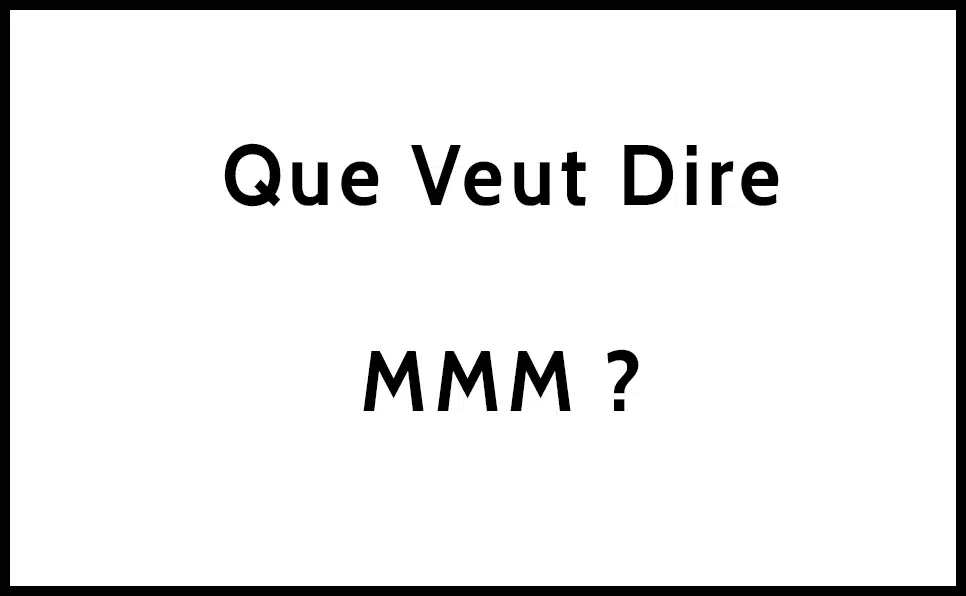 acronyme mmm